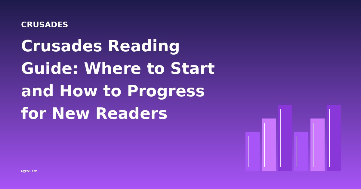 Crusades Reading Guide: Where to Start and How to Progress for New Readers