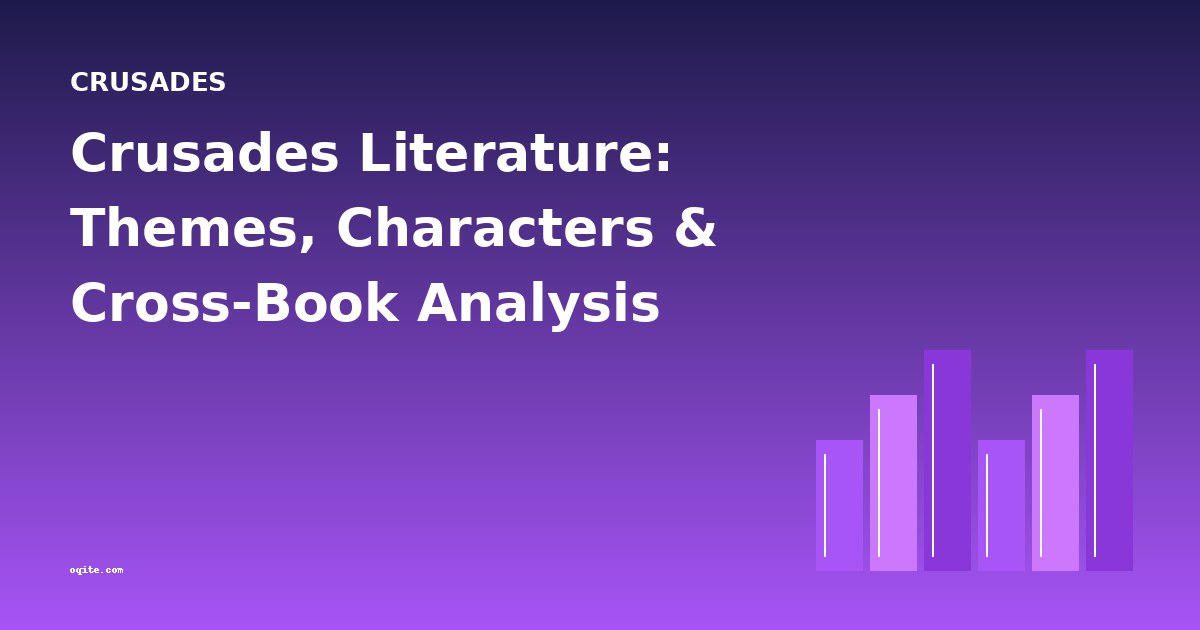 Crusades Literature: Themes, Characters & Cross-Book Analysis
