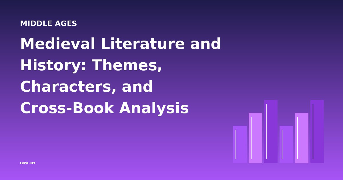 Medieval Literature and History: Themes, Characters, and Cross-Book Analysis