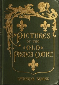 Cover of Pictures of the old French court...