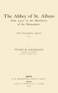 Cover of The Abbey of St. Albans from 1300 to the dissolution of the monasteries — Story, Setting & Ideas