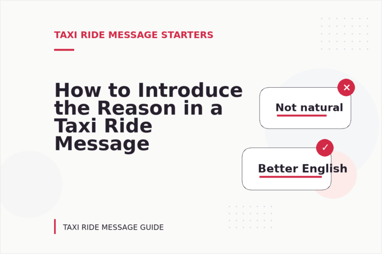 How to Introduce the Reason in a Taxi Ride Message