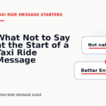 What Not to Say at the Start of a Taxi Ride Message