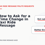 How to Ask for a Time Change in Taxi Ride Message English