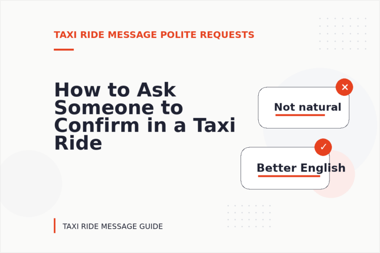 How to Ask Someone to Confirm in a Taxi Ride Message How to Ask Someone to Confirm in a Taxi Ride Message