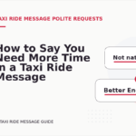 How to Say You Need More Time in a Taxi Ride Message