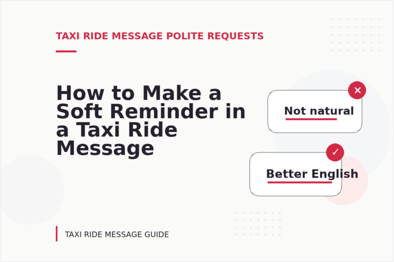 How to Make a Soft Reminder in a Taxi Ride Message