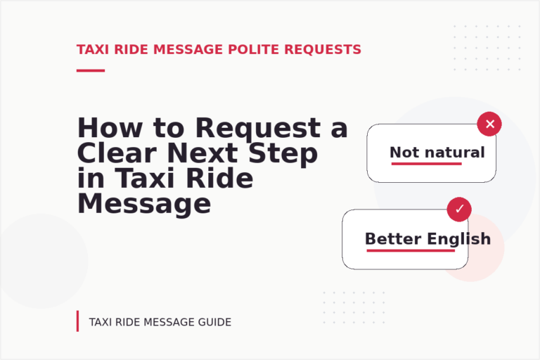 How to Request a Clear Next Step in Taxi Ride Message English How to Request a Clear Next Step in Taxi Ride Message English