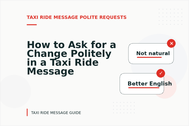 How to Ask for a Change Politely in a Taxi Ride Message How to Ask for a Change Politely in a Taxi Ride Message