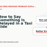 How to Say Something Is Delayed in a Taxi Ride Message