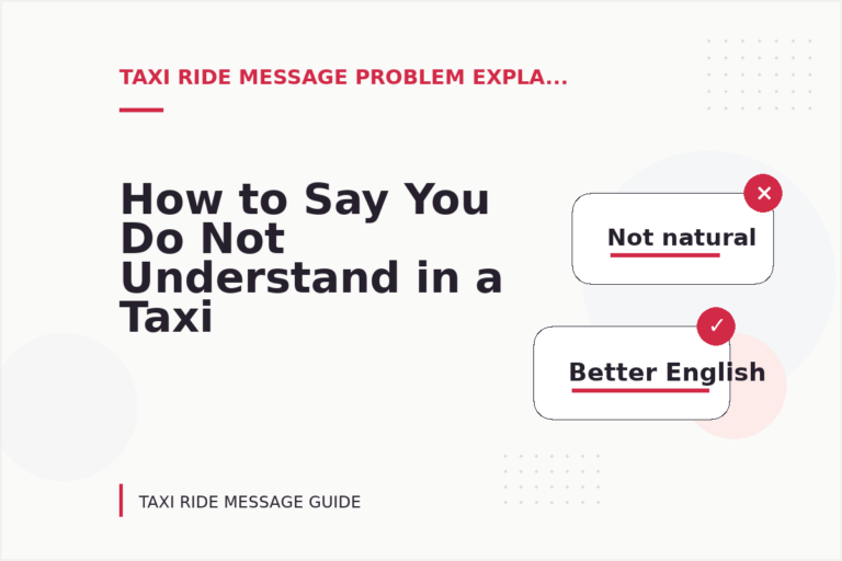 How to Say You Do Not Understand in a Taxi Ride Message