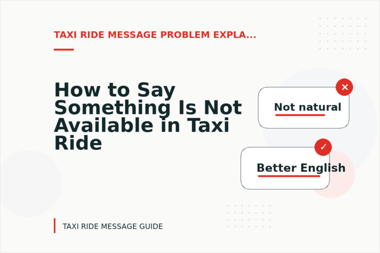 How to Say Something Is Not Available in Taxi Ride Message English How to Say Something Is Not Available in Taxi Ride Message English