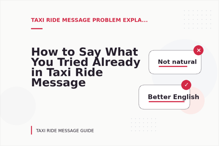 How to Say What You Tried Already in Taxi Ride Message English
