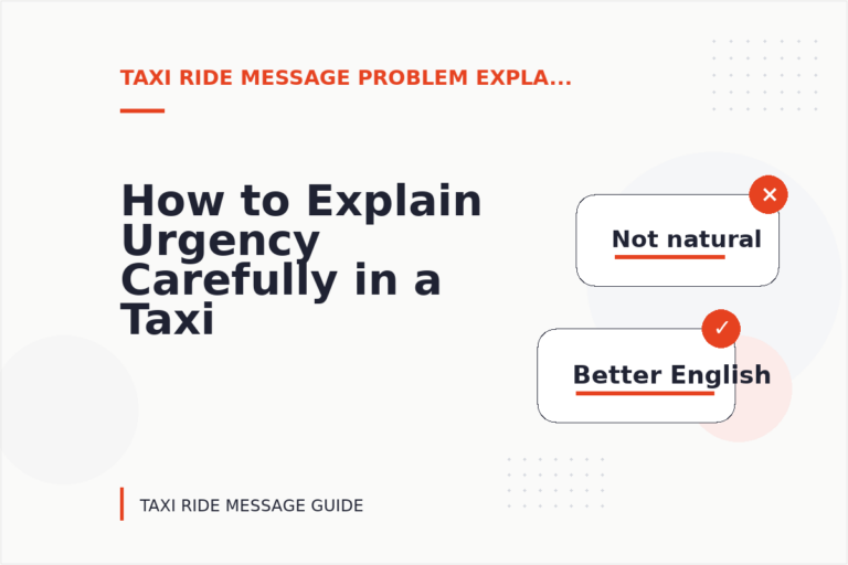 How to Explain Urgency Carefully in a Taxi Ride Message