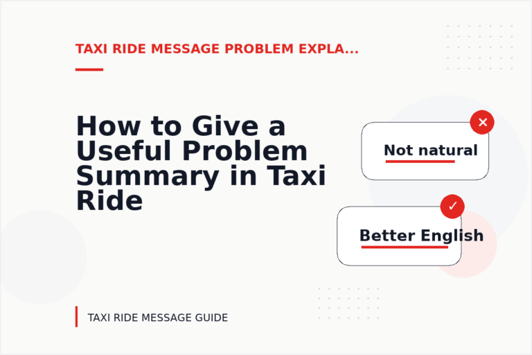How to Give a Useful Problem Summary in Taxi Ride Message English