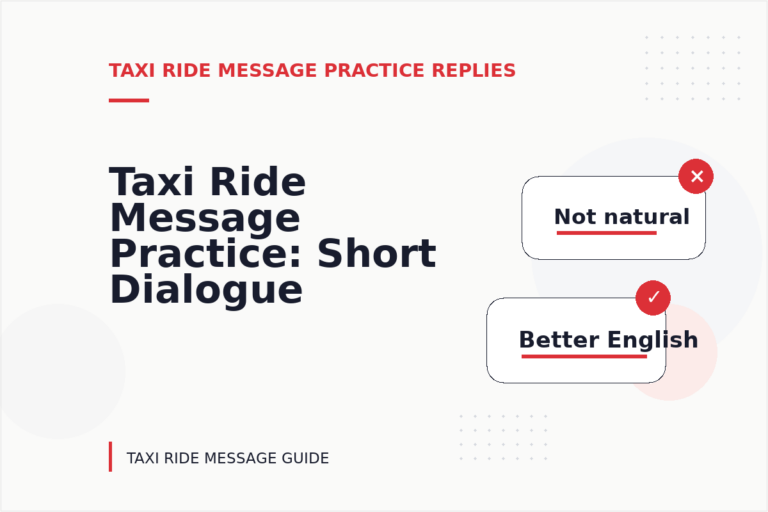 Taxi Ride Message Practice: Short Dialogue Examples Taxi Ride Message Practice: Short Dialogue Examples