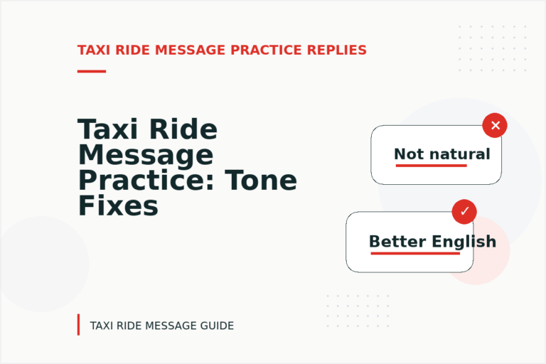 Taxi Ride Message Practice: Tone Fixes for Real Situations Taxi Ride Message Practice: Tone Fixes for Real Situations